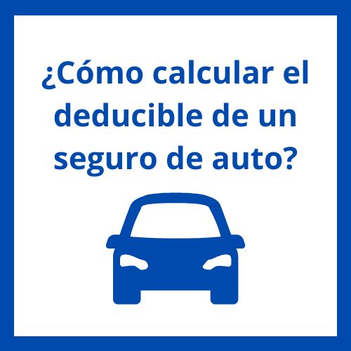 ¿cómo calcular el deducible de un seguro de auto?